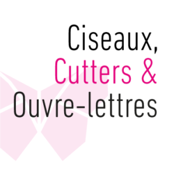 Ciseaux, Cutters & Ouvre-Lettres