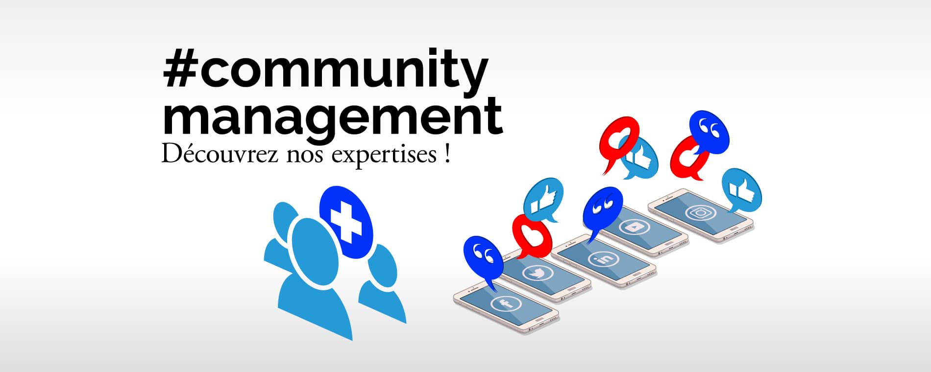 Community management - Découvrez nos expertisesCommunity management – Découvrez nos expertises