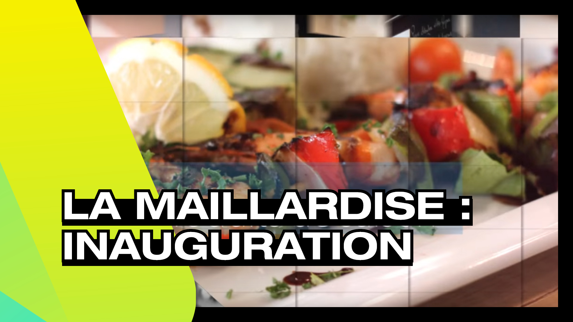 LA MAILLARDISE - Inauguration