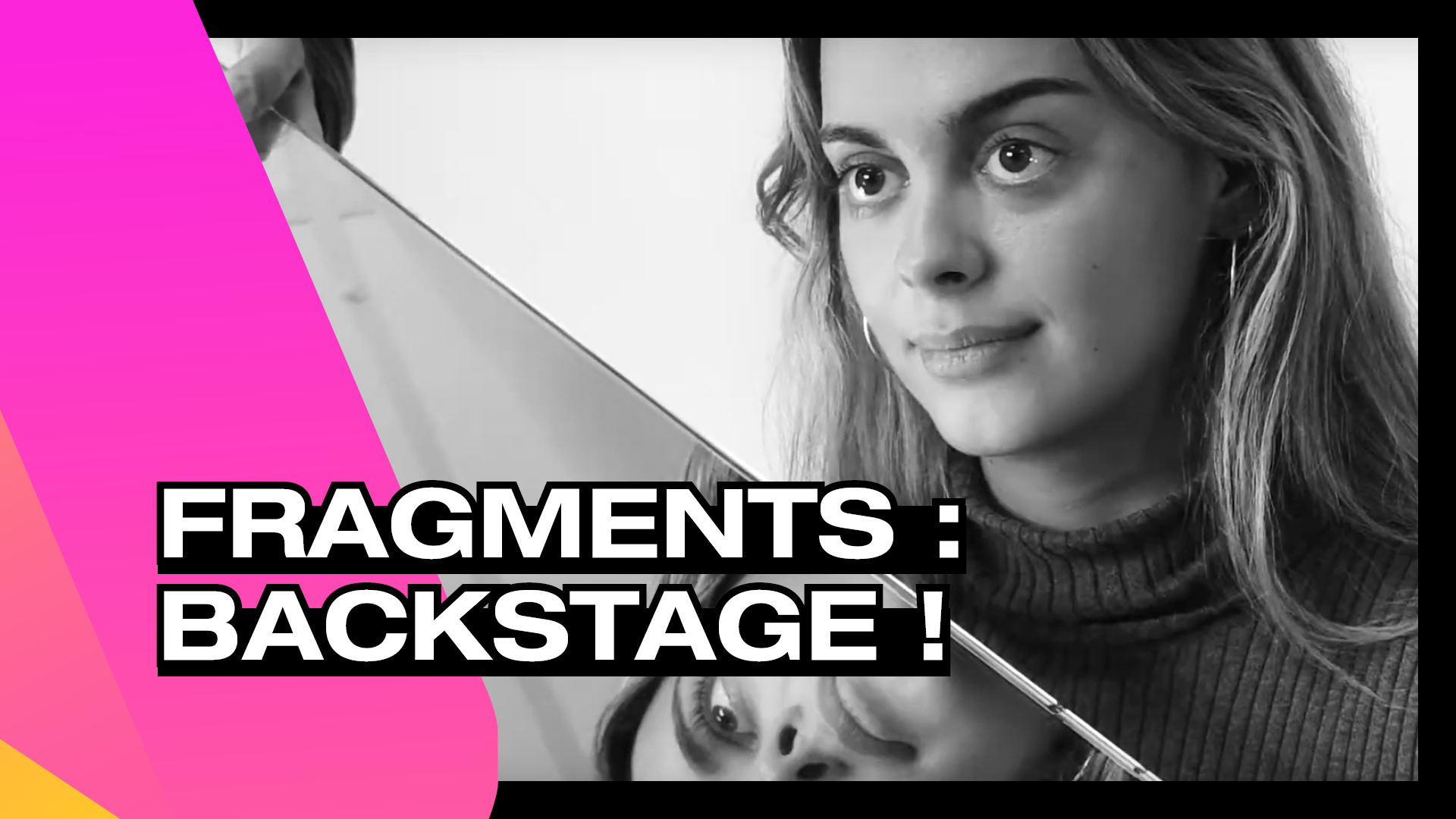 Fragments - Backstage !
