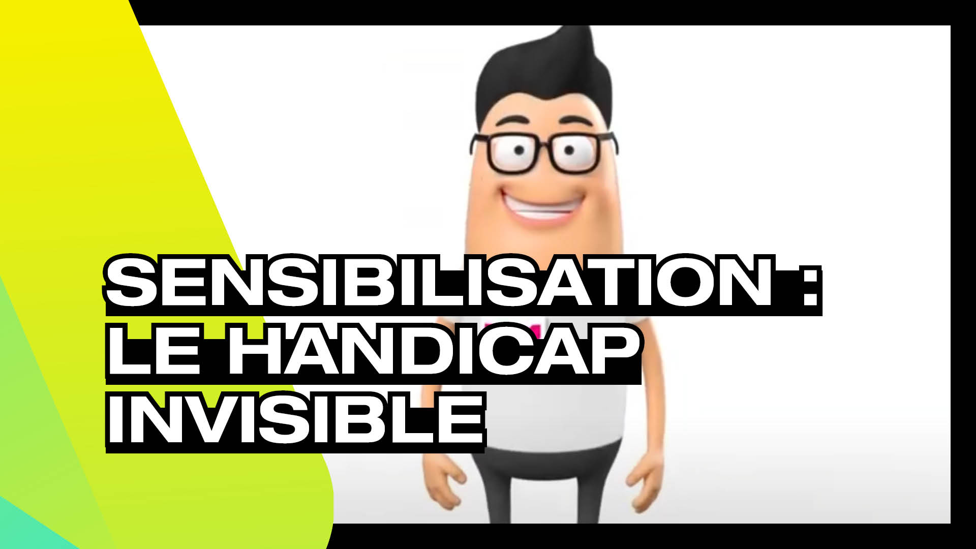 Sensibilisation - Le handicap invisible