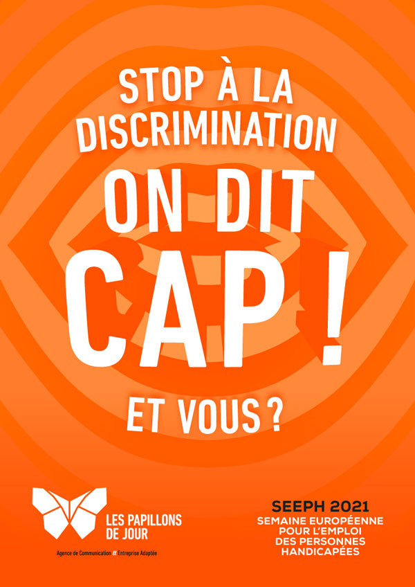 Stop à la discrimination. On dit CAP ! Et vous ? SEEPH 2021 - Semaine Européenne pour l'Emploi des Personnes HandicapéesDiscrimination – Handicap, on dit CAP !
