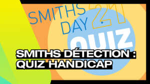 SMITHS DETECTION - Quiz handicapLes Papillons de Jour