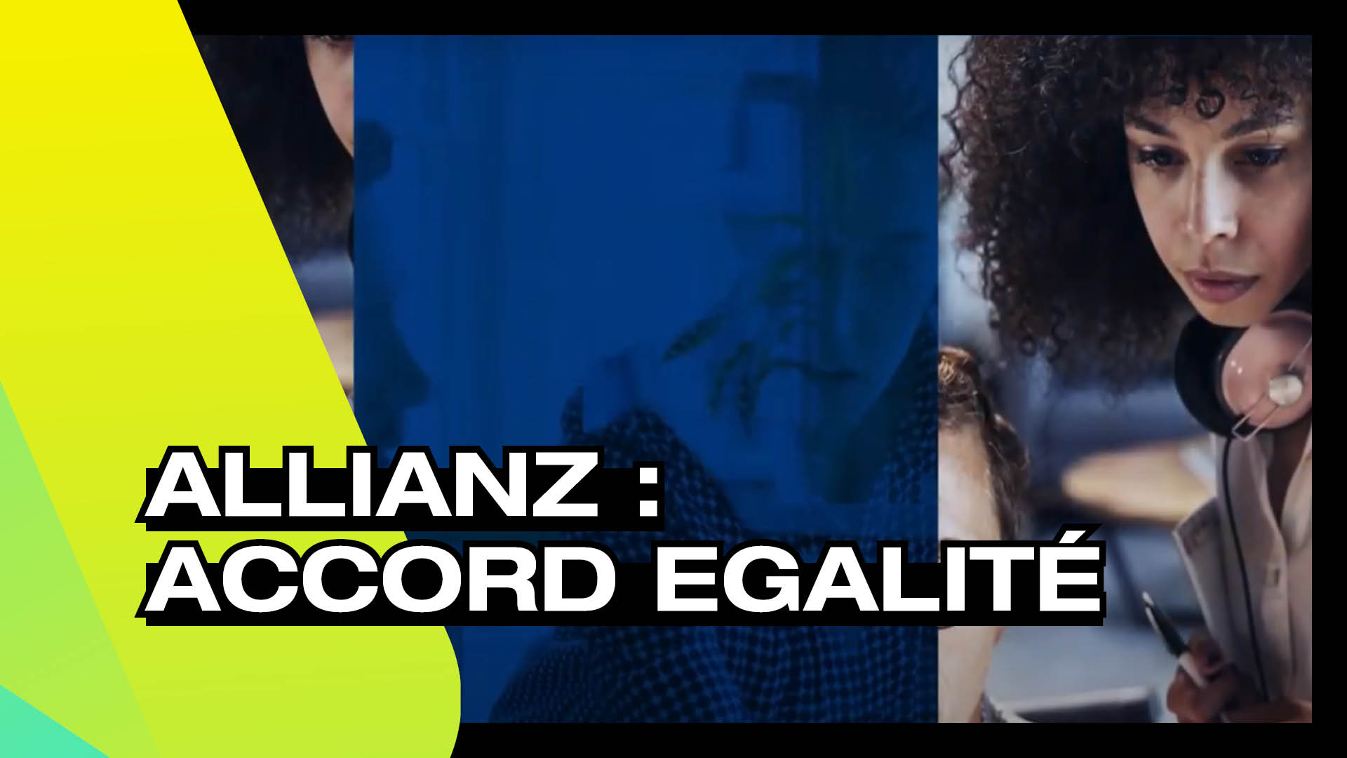 ALLIANZ - Vidéo sur l'accord égalité professionnelle et salariale